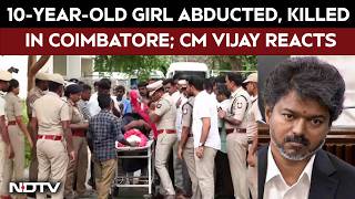 Out To Buy Grocery, 10-Year-Old Girl Abducted, Killed In Coimbatore; CM Vijay Reacts