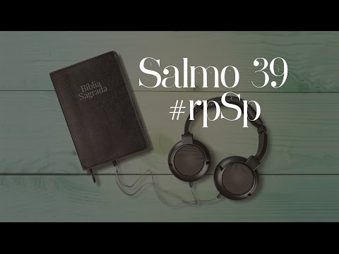 Salmo 39 - Reavivados Por Sua Palavra