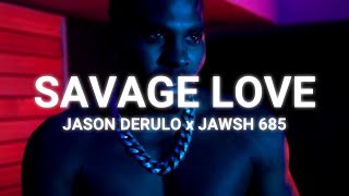 Jason Derulo x Jawsh 685 - Savage Love (Clean - Lyrics)