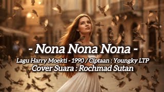 Nona Nona Nona / Harry Moekty / Cover Suara Rochmad Sutan