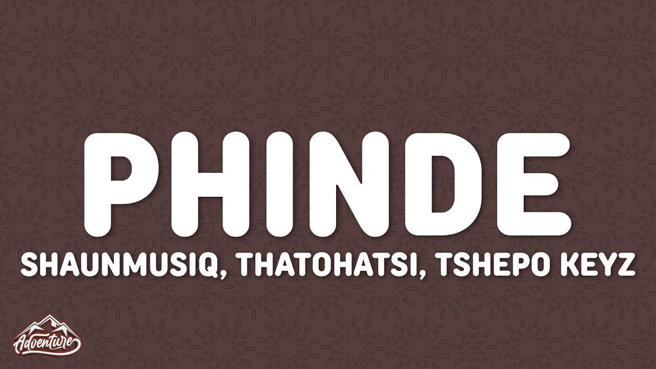 Shaunmusiq, Thatohatsi, Tshepo Keyz - Phinde