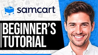 SamCart Tutorial for Beginners 2026 (Step-by-Step Tutorial)
