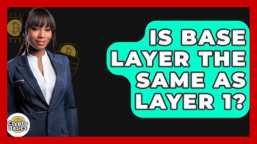 Is Base Layer The Same As Layer 1? - CryptoBasics360.com