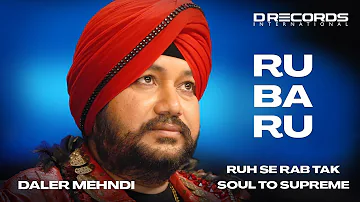 Ru Ba Ru | Bhopal Live | Soul to Supreme | Daler Mehndi | DRecords