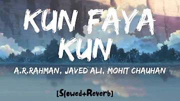 Kun Faya Kun [Slowed+Reverb]-@A.R.Rahman Javed Ali, Mohit Chauhan | Music Coast