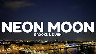 Brooks & Dunn - Neon Moon (Lyrics)