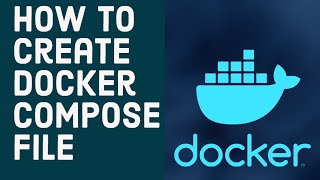 How To Create Docker Compose File