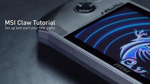 MSI Claw Tutorial l Set up your very first Claw🎮 | MSI