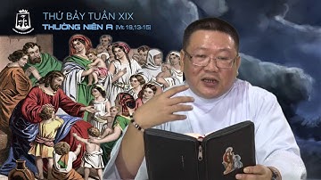 Thứ Bảy tuần XIX Thường niên A_ Mt 19,13-15 - Lm Martino Vũ Đồng Tùng CSsR 19/08/2017