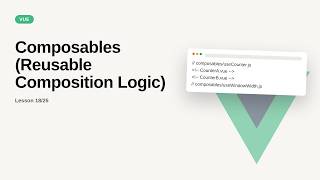 Vue.js Series: Composables (Reusable Composition Logic)