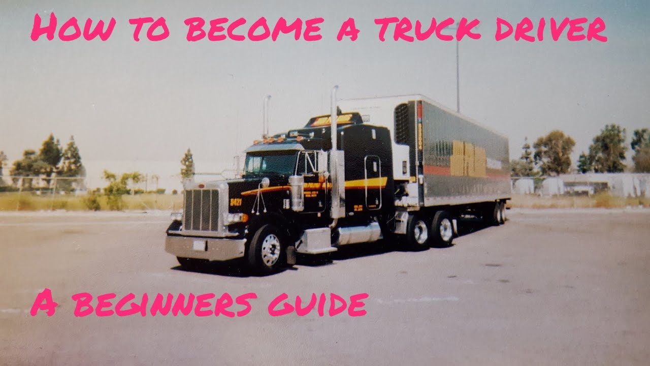 How To Become A Truck Driver YouTube How To Become A Truck Driver YouTube