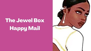 The Jewel Box || Happy Mail