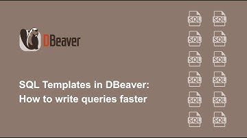 SQL Templates in DBeaver: how to write queries faster