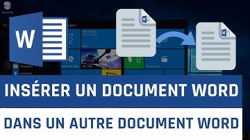 Comment insérer un document Word dans un autre document Word