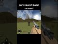 Survivalcraft bullet moment survivalcraft survivalcraft2 