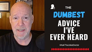 The Dumbest Comedy Advice I Ever Heard!