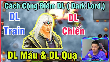 Hướng Dẫn Cộng Điểm DL ( Dark Lord ) MU Lục Địa Loren - MU Mobile Giống Pc Mới Nhất