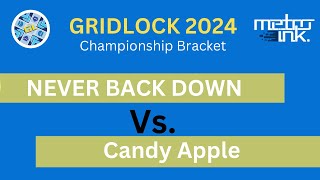 [Gridlock 2024] Championship Winners Quarterfinals- NEVER BACK DOWN NEVER WHAT vs Candy Apple