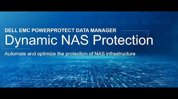 Dell EMC PowerProtect - Dynamic NAS Protection