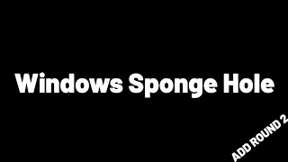 Information Windows Sponge Hole Add Round 2  News