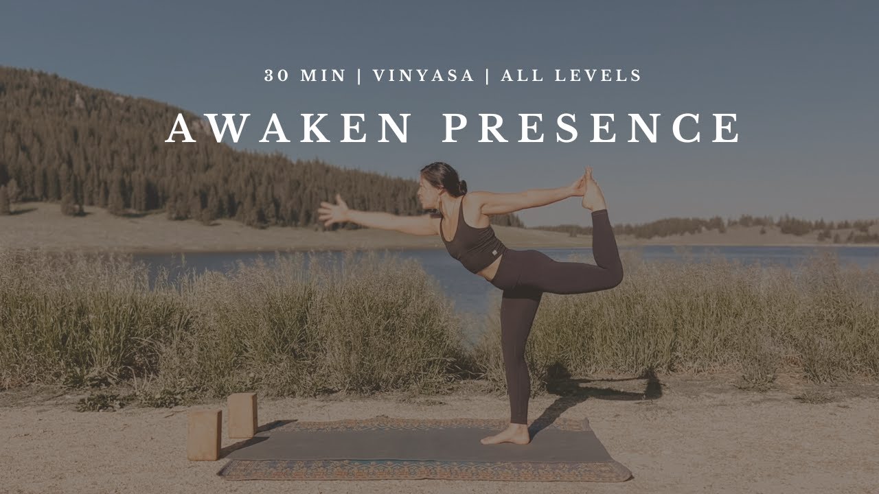 30 Minute Vinyasa Yoga | Awaken Presence