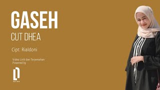 GASEH - CUT DHEA (LIRIK TERJEMAHAN)