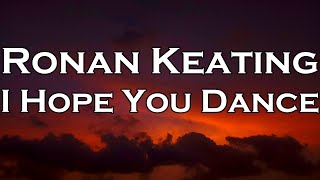 Ronan Keating - I Hope You Dance (Lyrics)