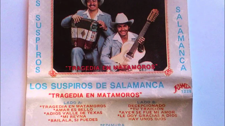 LOS SUSPIROS DE SALAMANCA-traged...  en matamoros