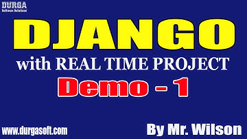 DJANGO tutorials || Demo - 1 || by Mr. Wilson On 09-02-2022 @9PM IST