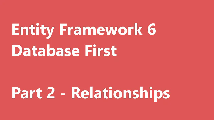 C# Entity Framework 6 | Database First | Part 2 - Foreign Keys & Relationships
