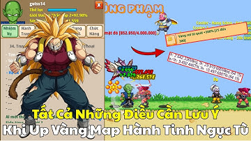 Ngọc Rồng Online- Tất Cả Những Điều Cần Lưu Ý Khi Up Vàng Map Hành Tinh Ngục Tù