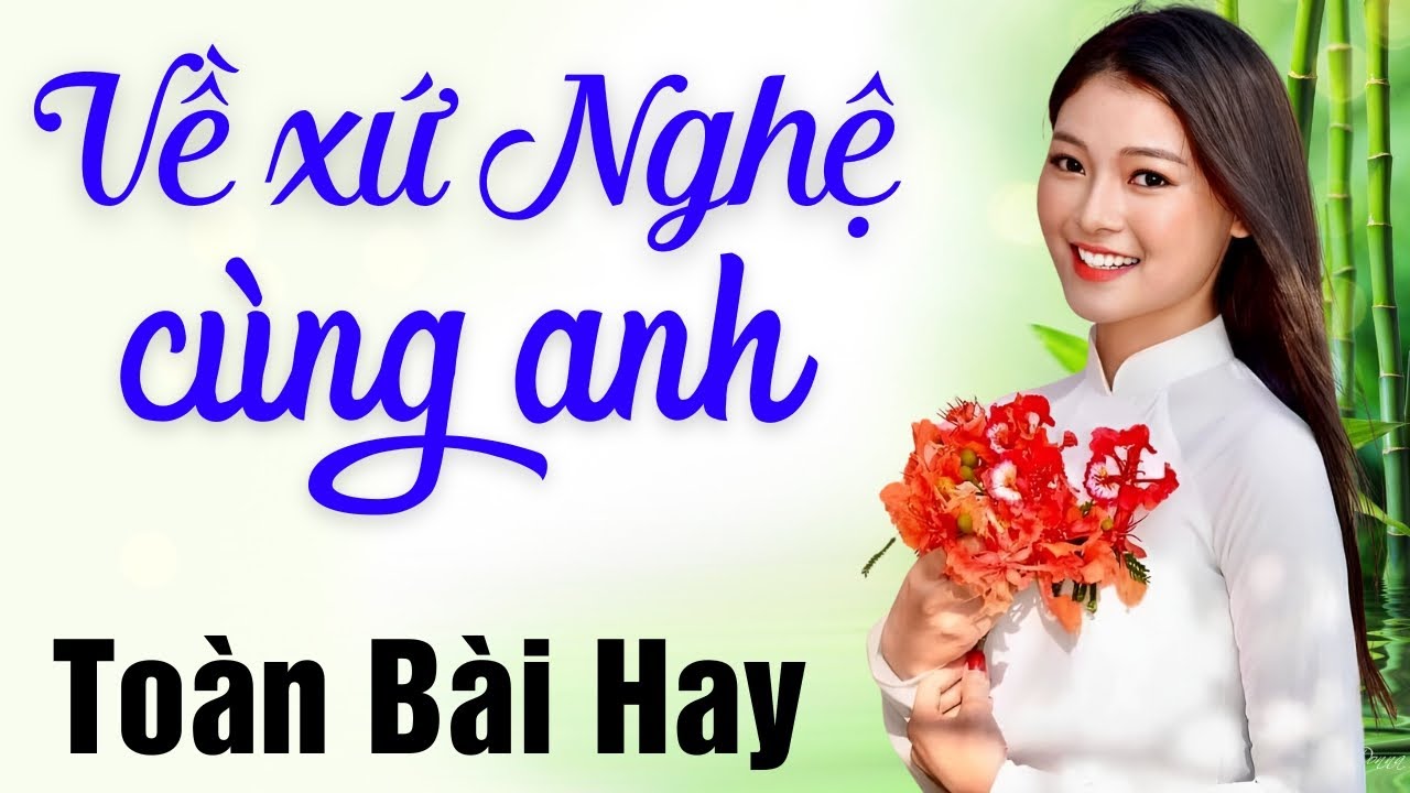 Top Những Ca Khúc Trữ Tình Quê Hương Hay Nhất Hiện Nay | Về Xứ Nghệ Cùng Anh, Lỡ Hẹn Với Dòng Lam