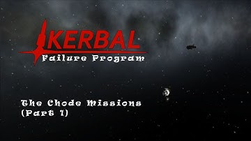 Kerbal Space Program: Failure - The Chode Missions (Part 1)
