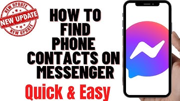 HOW TO FIND PHONE CONTACTS ON MESSENGER 2024