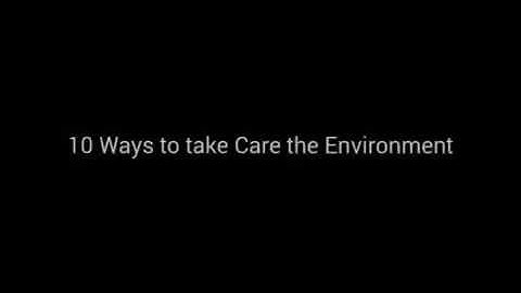 10 Ways to take Care the Environment