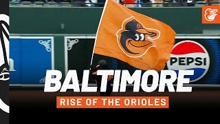 The Rise of the Orioles | Baltimore Orioles