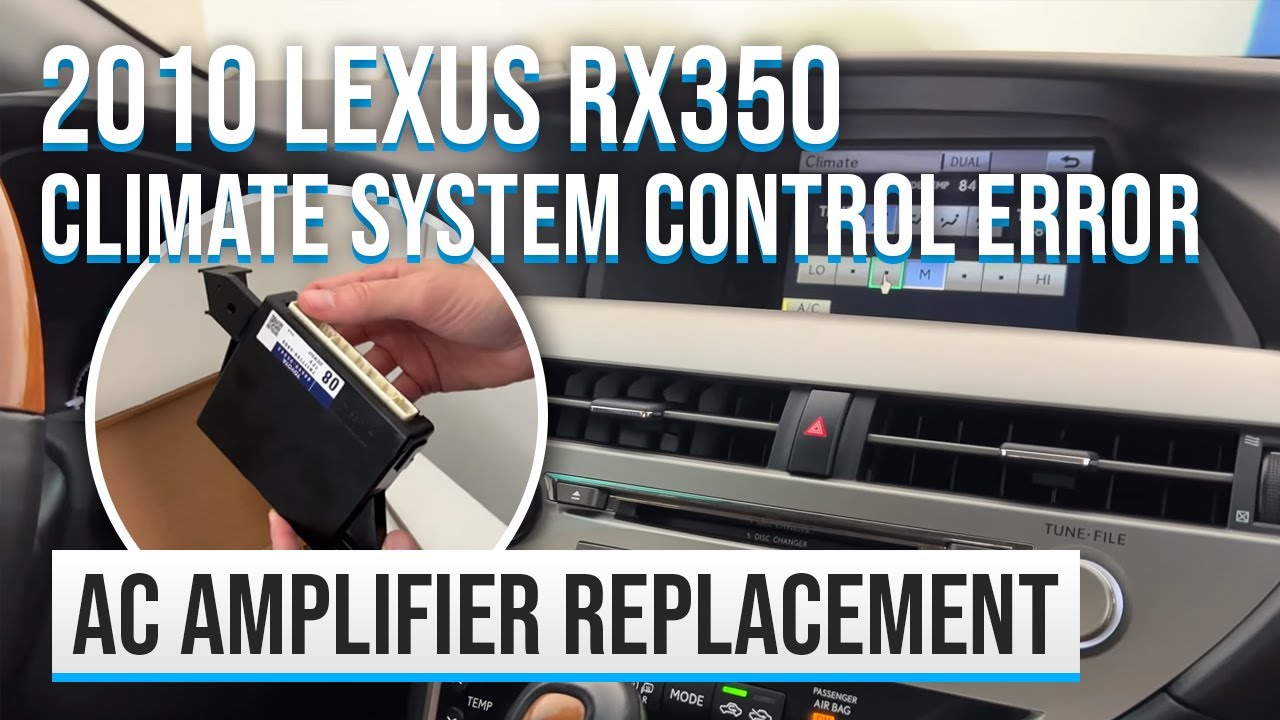 Video thumbnail: 2010 Lexus RX350 Climate System Control Error: AC Amplifier Replacement