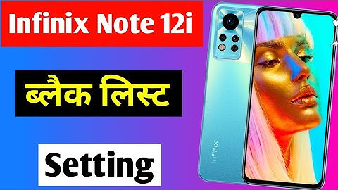 infinix note 12i blacklist setting | infinix note 12i me number block unblock kaise kare