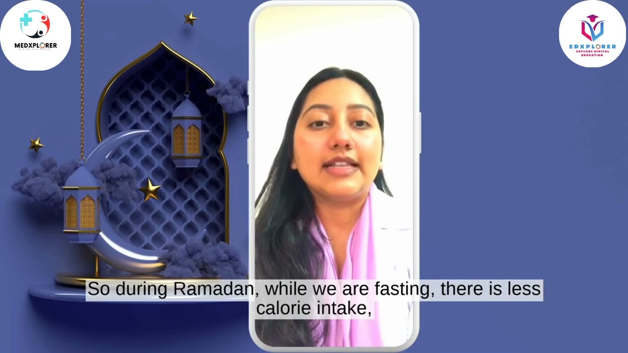 Ramadan & Your Health:  Changes & Long-Term Benefits with Dr. Naiha Tahir | MedXplorer