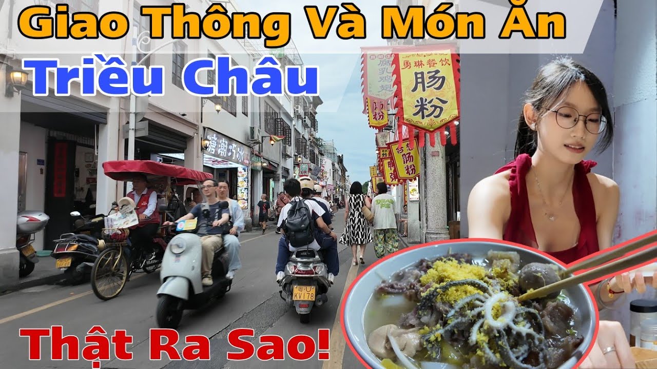 Thực Tế Giao Thông Và Món Ăn Ở Triều Châu Trung Quốc