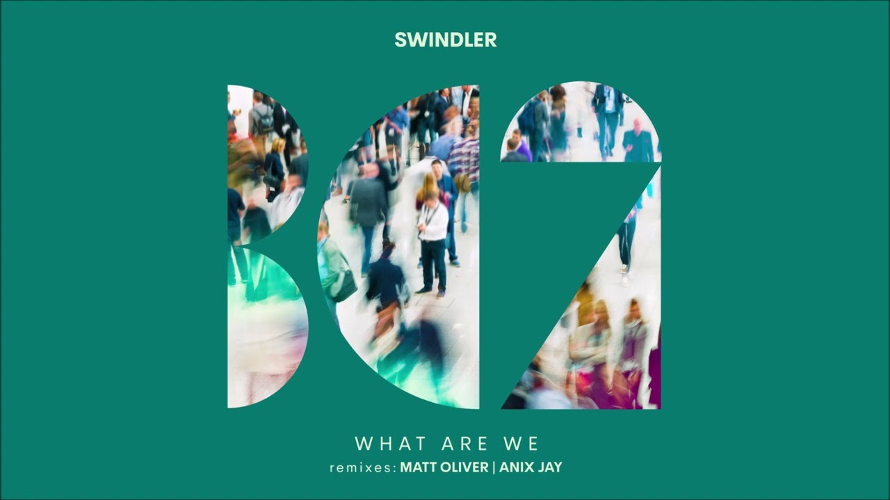 Swindler - What Are We (Matt Oliver Remix)