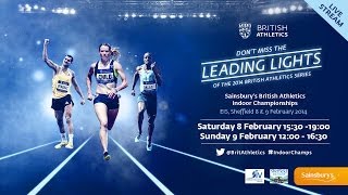 Full Day 2 Coverage of the Sainsbury's British Athletics Indoor Championships 2014