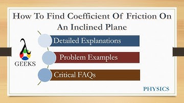 How To Find Coefficient Of Friction On An Inclined Plane