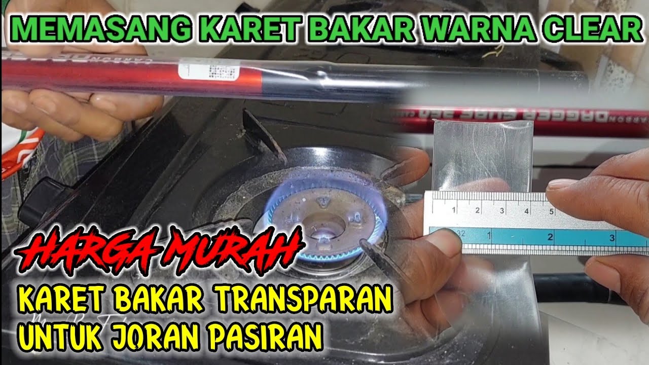 CARA MEMASANG KARET BAKAR TRANSPARAN UNTUK JORAN PASIRAN