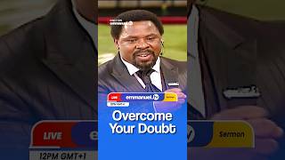 Watch “OVERCOME YOUR DOUBT” midday at 12PM (GMT+1) only on Emmanuel TV