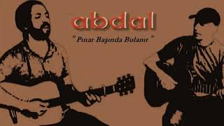 Abdal - Pınar Başından Bulanır Resimi