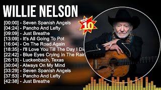 Willie Nelson Greatest Hits Full Album ▶️ Full Album ▶️ Top 10 Hits of All Time