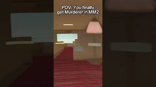 Pov: You Finally Get Murderer In Mm2 After Hours..