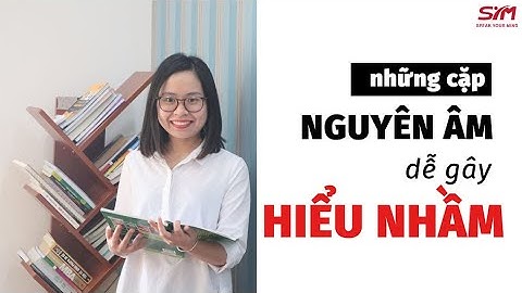Những cặp Nguyên âm dễ gây nhầm lẫn /u/ - /u:/ và  /ɑː/ - /æ/
