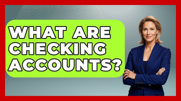What Are Checking Accounts? - Ask Your Bank Teller